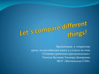 Let`s compare different things!