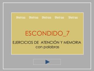 ESCONDIDO_7 EJERCICIOS DE ATENCIÓN Y MEMORIA con palabras