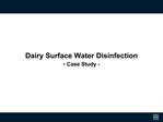 Dairy Surface Water Disinfection - Case Study -