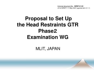 Proposal to Set Up the Head Restraints GTR Phase ２ Examination WG