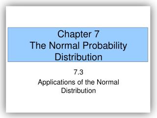 Chapter 7 The Normal Probability Distribution