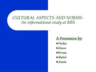 CULTURAL ASPECTS AND NORMS- An informational study at RBS