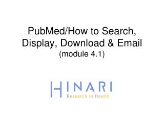 PubMed/How to Search, Display, Download & Email (module 4.1)