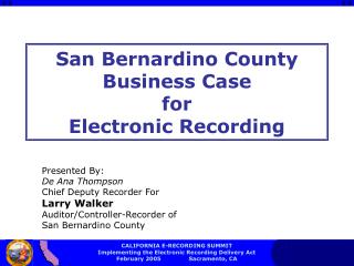 San Bernardino County Business Case for Electronic Recording