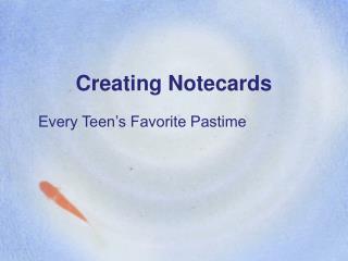Creating Notecards