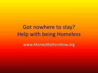 Got nowhere to stay? Help with being Homeless