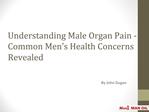 Understanding Male Organ Pain - 6 Common Men