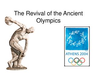 The Revival of the Ancient Olympics