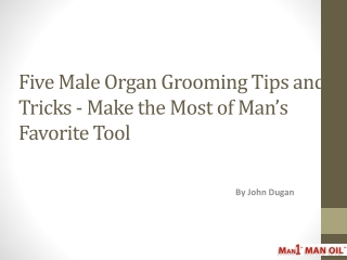 Five Male Organ Grooming Tips and Tricks