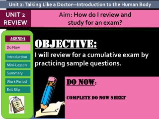 Objective: I will review for a cumulative exam by practicing sample questions.