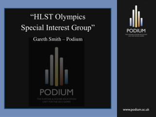 “HLST Olympics Special Interest Group” Gareth Smith – Podium