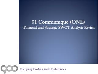 Financial and Strategic SWOT Analysis Review on 01 Communique (ONE)