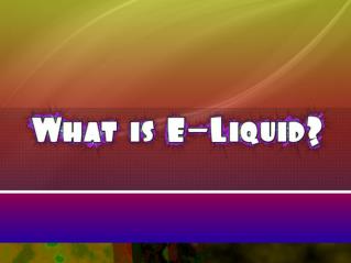 What is E-Liquid?