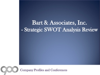 SWOT Analysis Review on Bart & Associates, Inc.