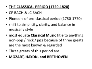 THE CLASSICAL PERIOD (1750-1820) CP BACH & JC BACH Pioneers of pre-classical period (1730-1770)