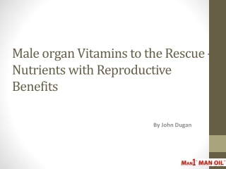 Male organ Vitamins to the Rescue - Nutrients