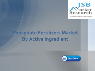 Phosphate Fertilizers Market By Active Ingredient - JSB Mark