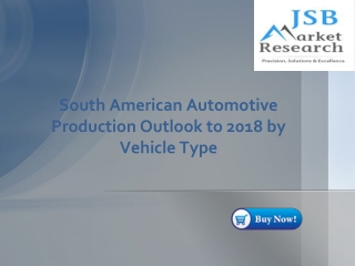 South American Automotive Production Outlook to 2018 by Vehi