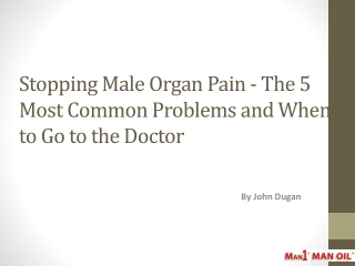 Stopping Male Organ Pain - The 5 Most Common Problems