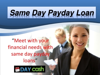 Same Day Payday Loan - Fast Cash But be careful Of The Costs