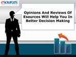 Opinions And Reviews Of Esources Will Help You In Better Dec