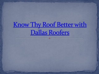 Know Thy Roof Better with Dallas Roofers
