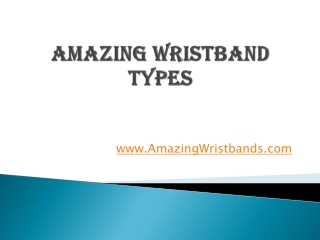 Amazing Wristband Types