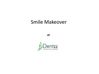 Smile Makeover at Dentzz Clinic