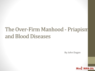 The Over-Firm Manhood - Priapism and Blood Diseases