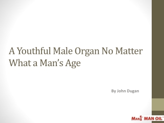 A Youthful Male Organ No Matter What a Man s Age