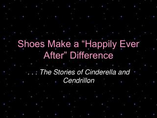 Shoes Make a “Happily Ever After” Difference