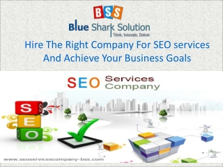 Hire the right company for SEO services and achieve your bus