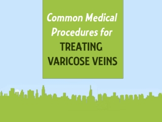 Medical Procedures for Treating Varicose Veins