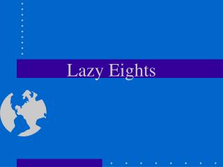 Lazy Eights