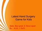 Latest Hand Surgery Game for Kids