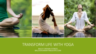 Bally Chohan - Transform Your Life with Yoga