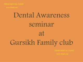 THIND DENTAL CLINIC {haq muskrane ka at Gursikh family club