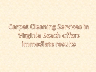 Carpet Cleaning Services in Virginia Beach offers immediate