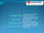 Longevity for Life - Medicinal Herbal Teas