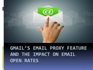 Gmail’s email proxy feature and the impact on email open rat