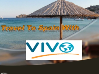 Travel To Spain With Vivo