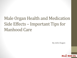 Male Organ Health and Medication Side Effects