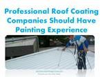 Professional Roof Coating Companies Should Have Painting