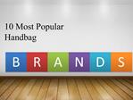 10 Most Popular Handbag Brands