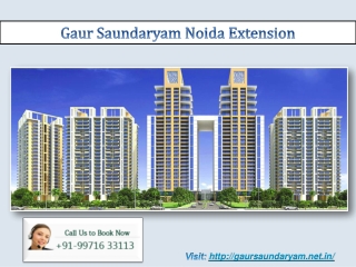 Gaur Saundaryam Noida Extension @ 9971633113
