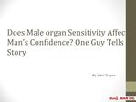 Does Male organ Sensitivity Affect a Man's Confidence?