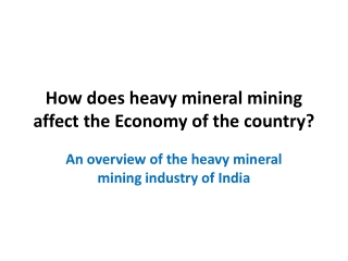 The Effects Of Heavy Mineral Mining On The Economy Of Our Co