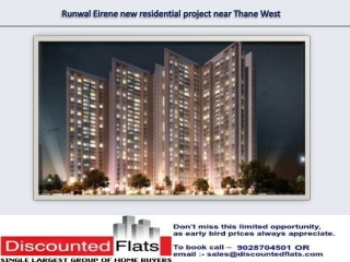 Runwal Eirene Thane West, Runwal Balkum a pre launch project