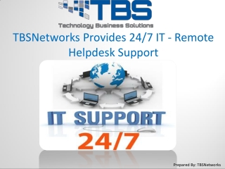 TBSNetworks Provides 24-7 IT - Remote Helpdesk Support