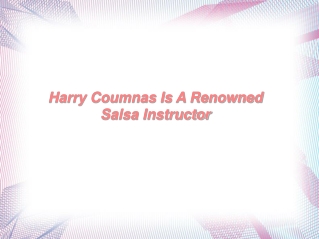 Harry Coumnas Is A Renowned Salsa Instructor